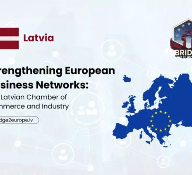 Strengthening European Business Networks: The Latvian Chamber of Commerce and Industry